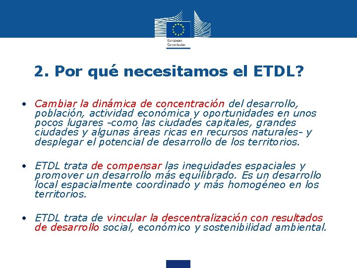 2. Por qué necesitamos el ETDL? • Cambiar la dinámica de concentración del desarrollo,