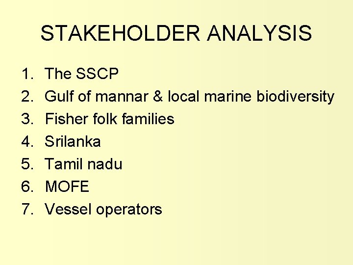 STAKEHOLDER ANALYSIS 1. 2. 3. 4. 5. 6. 7. The SSCP Gulf of mannar