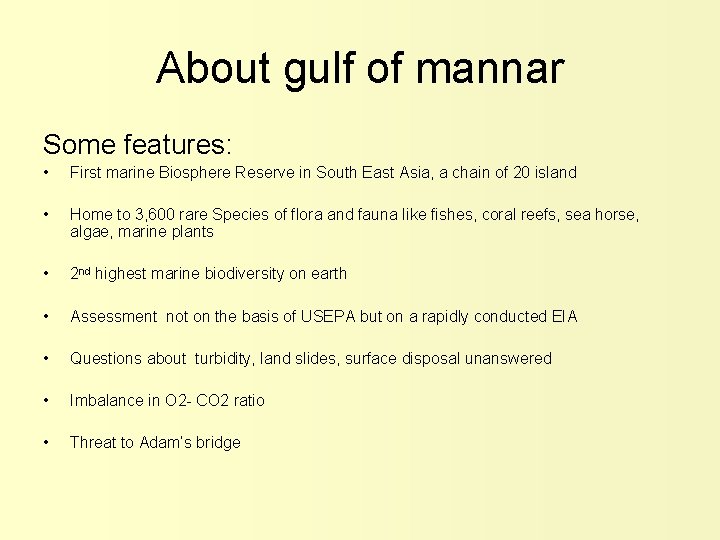 About gulf of mannar Some features: • First marine Biosphere Reserve in South East