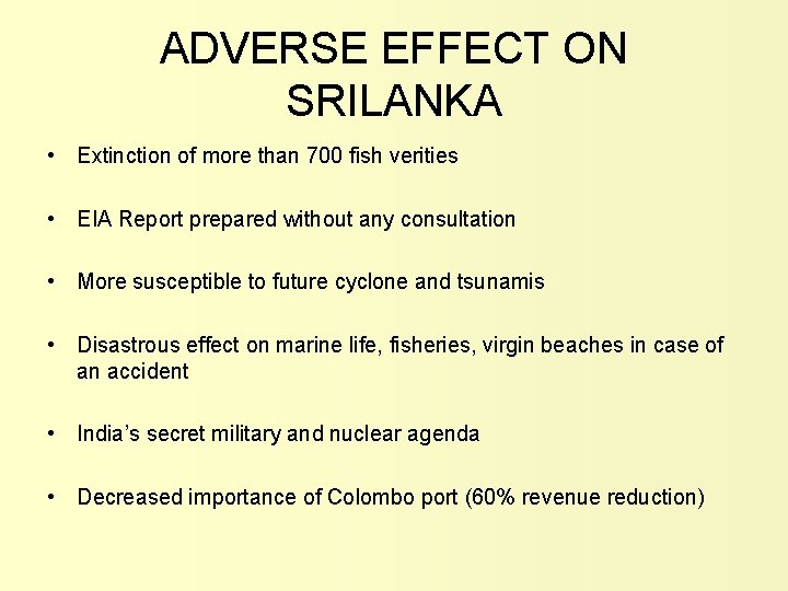 ADVERSE EFFECT ON SRILANKA • Extinction of more than 700 fish verities • EIA