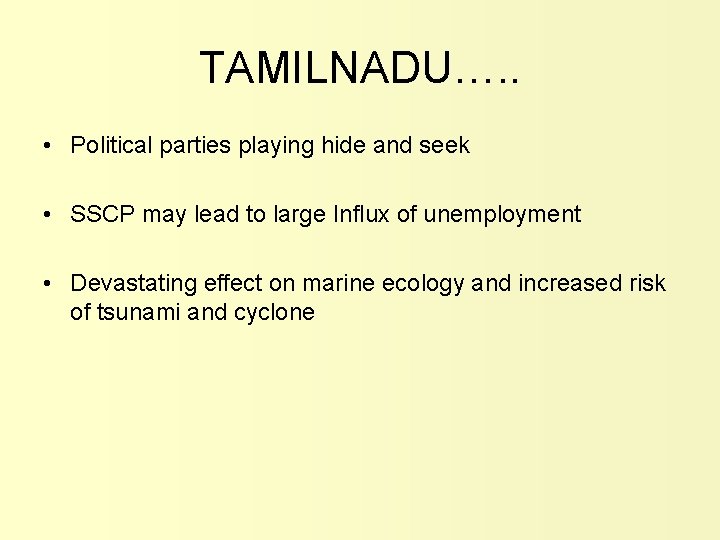 TAMILNADU…. . • Political parties playing hide and seek • SSCP may lead to