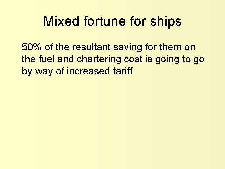 Mixed fortune for ships 50% of the resultant saving for them on the fuel