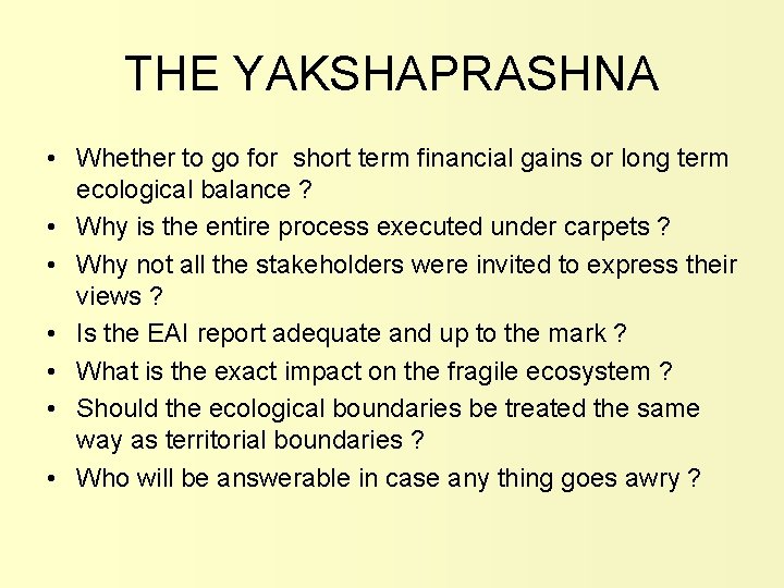 THE YAKSHAPRASHNA • Whether to go for short term financial gains or long term