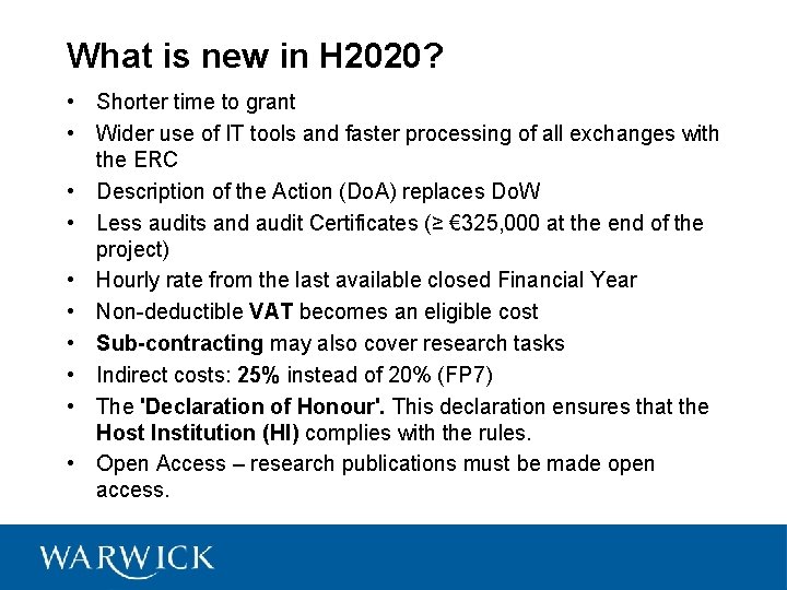 What is new in H 2020? • Shorter time to grant • Wider use