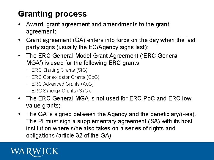 Granting process • Award, grant agreement and amendments to the grant agreement; • Grant