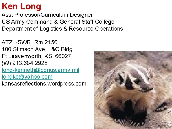 Ken Long Asst Professor/Curriculum Designer US Army Command & General Staff College Department of