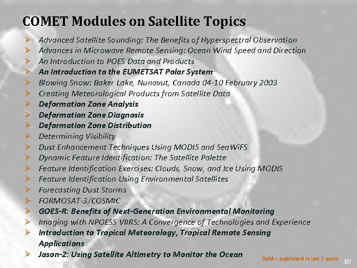 COMET Modules on Satellite Topics Ø Advanced Satellite Sounding: The Benefits of Hyperspectral Observation