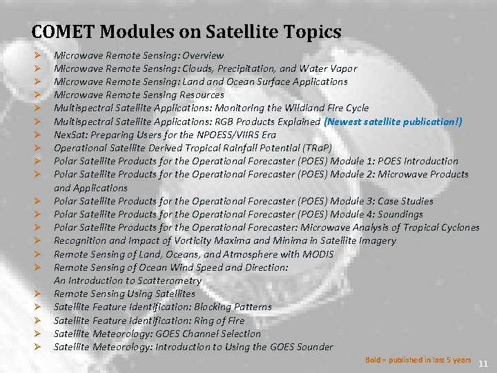 COMET Modules on Satellite Topics Ø Microwave Remote Sensing: Overview www. meted. ucar. edu