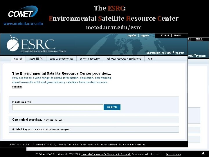 www. meted. ucar. edu The ESRC: ESRC Environmental Satellite Resource Center meted. ucar. edu/esrc