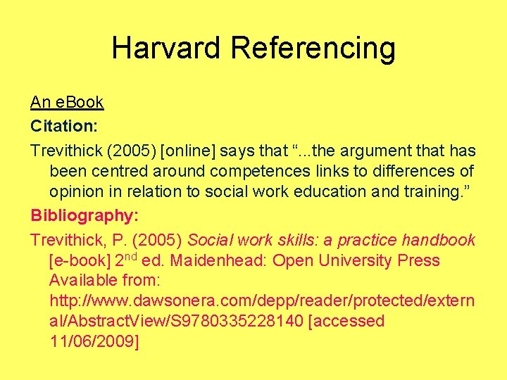 Harvard Referencing An e. Book Citation: Trevithick (2005) [online] says that “. . .