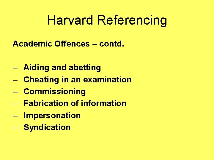 Harvard Referencing Academic Offences – contd. – – – Aiding and abetting Cheating in