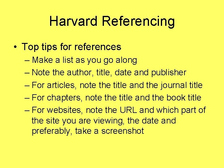 Harvard Referencing • Top tips for references – Make a list as you go