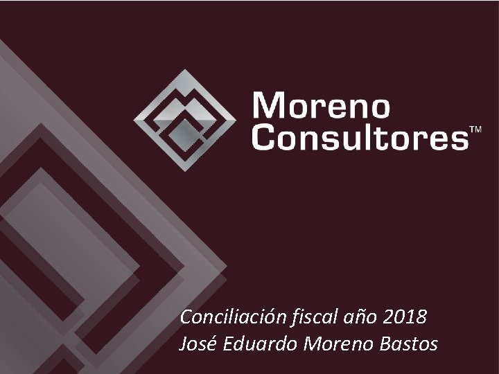 Conciliación fiscal año 2018 José Eduardo Moreno Bastos 