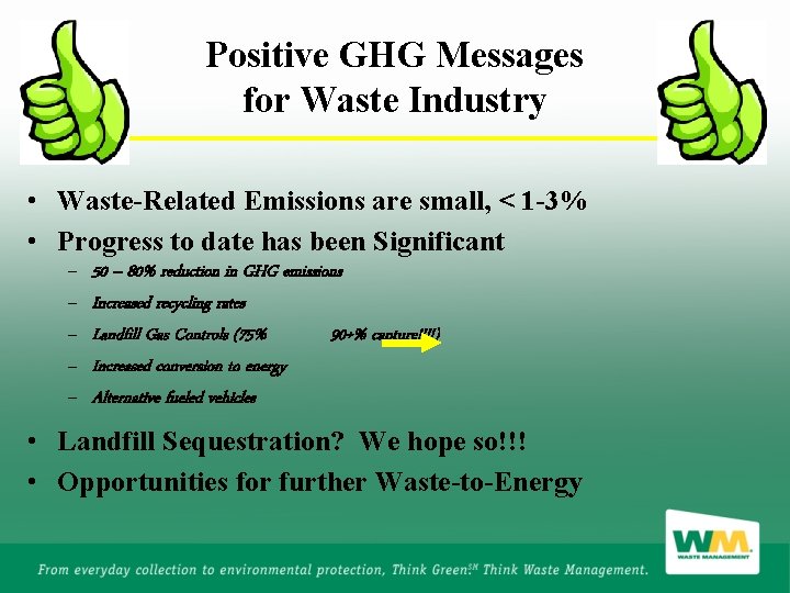 Positive GHG Messages for Waste Industry • Waste-Related Emissions are small, < 1 -3%