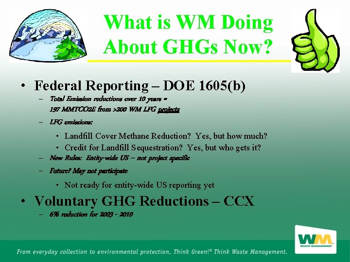 What is WM Doing About GHGs Now? • Federal Reporting – DOE 1605(b) –