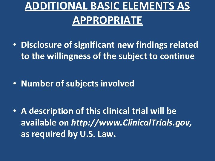 ADDITIONAL BASIC ELEMENTS AS APPROPRIATE • Disclosure of significant new findings related to the