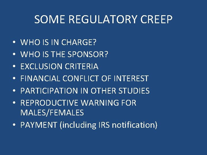 SOME REGULATORY CREEP WHO IS IN CHARGE? WHO IS THE SPONSOR? EXCLUSION CRITERIA FINANCIAL