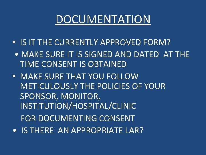 DOCUMENTATION • IS IT THE CURRENTLY APPROVED FORM? • MAKE SURE IT IS SIGNED