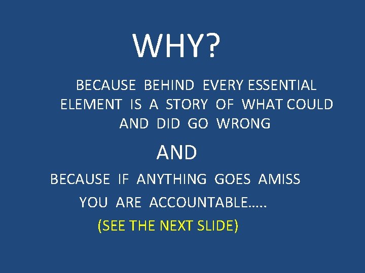 WHY? BECAUSE BEHIND EVERY ESSENTIAL ELEMENT IS A STORY OF WHAT COULD AND DID