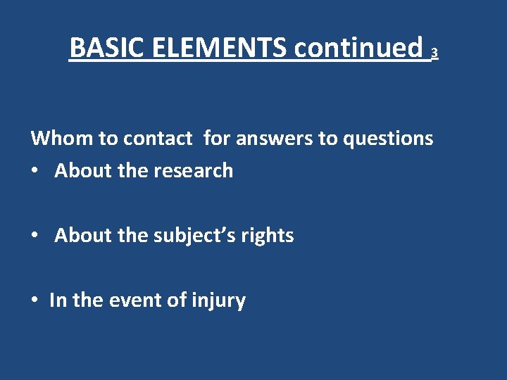 BASIC ELEMENTS continued 3 Whom to contact for answers to questions • About the