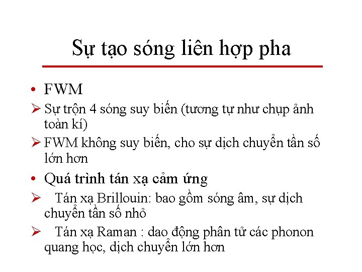 Sự tạo sóng liên hợp pha • FWM Ø Sự trộn 4 sóng suy