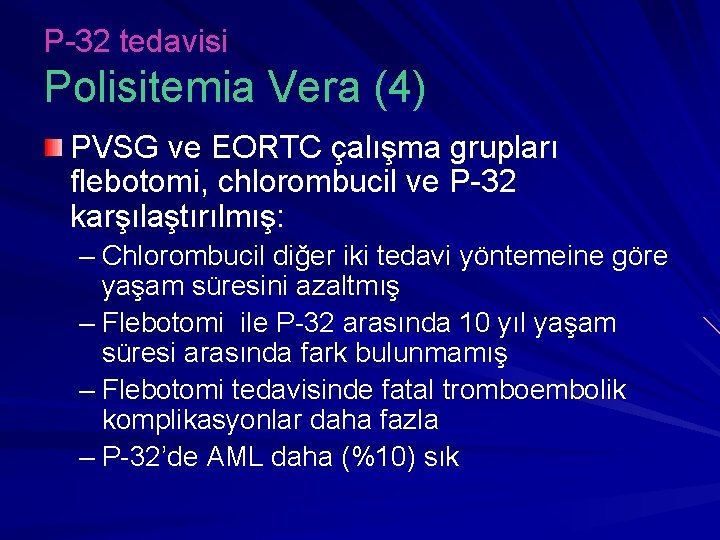 P-32 tedavisi Polisitemia Vera (4) PVSG ve EORTC çalışma grupları flebotomi, chlorombucil ve P-32