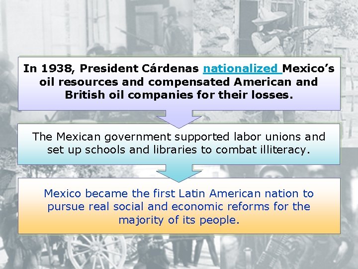 In 1938, President Cárdenas nationalized Mexico’s oil resources and compensated American and British oil