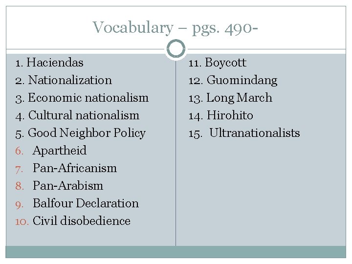 Vocabulary – pgs. 4901. Haciendas 2. Nationalization 3. Economic nationalism 4. Cultural nationalism 5.