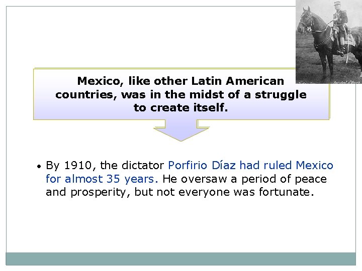 Mexico, like other Latin American countries, was in the midst of a struggle to