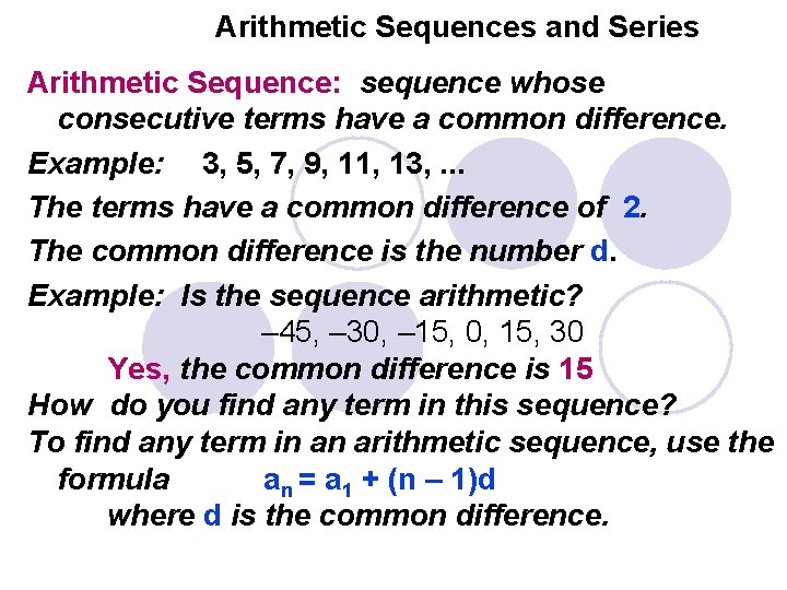 Arithmetic Sequences and Series Arithmetic Sequence: sequence whose consecutive terms have a common difference.