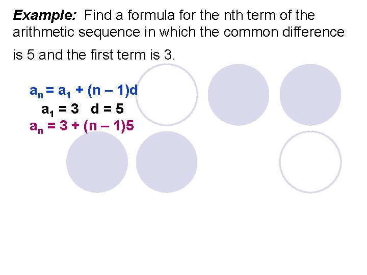 Example: Find a formula for the nth term of the arithmetic sequence in which