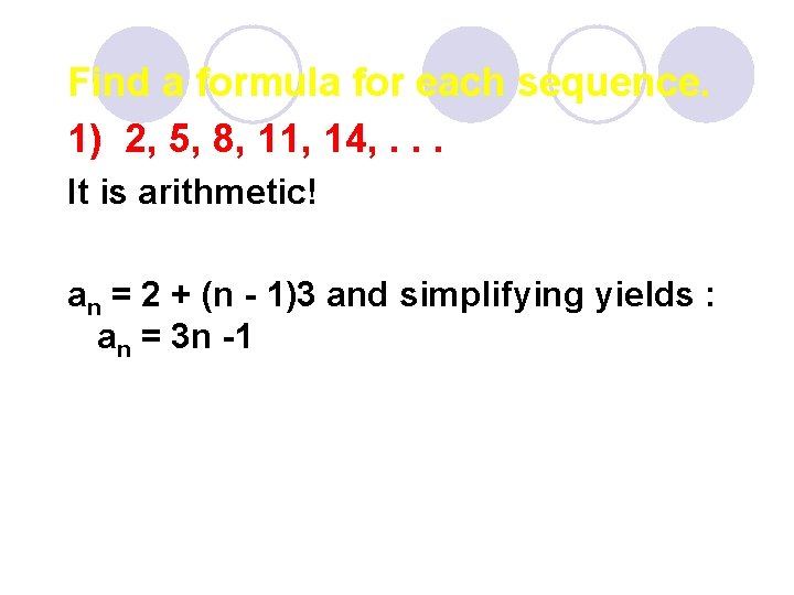 Find a formula for each sequence. 1) 2, 5, 8, 11, 14, . .