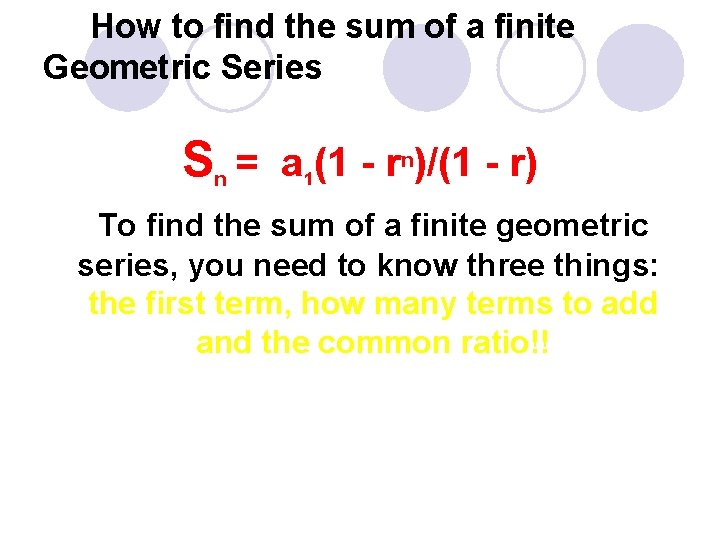  How to find the sum of a finite Geometric Series Sn = a