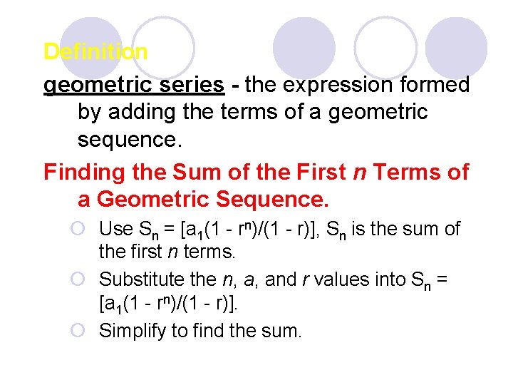 Definition geometric series - the expression formed by adding the terms of a geometric