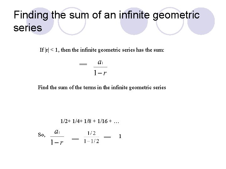 Finding the sum of an infinite geometric series If |r| < 1, then the