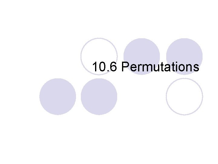 10. 6 Permutations 