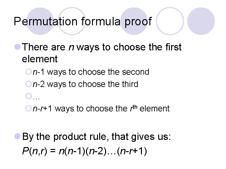 Permutation formula proof l There are n ways to choose the first element ¡n-1