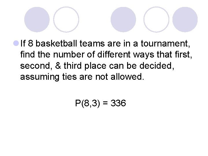 l If 8 basketball teams are in a tournament, find the number of different