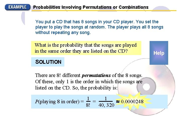 Probabilities Involving Permutations or Combinations You put a CD that has 8 songs in