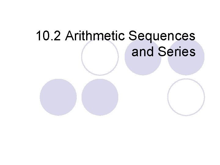 10. 2 Arithmetic Sequences and Series 