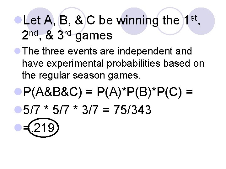 l. Let A, B, & C be winning the 1 st, 2 nd, &