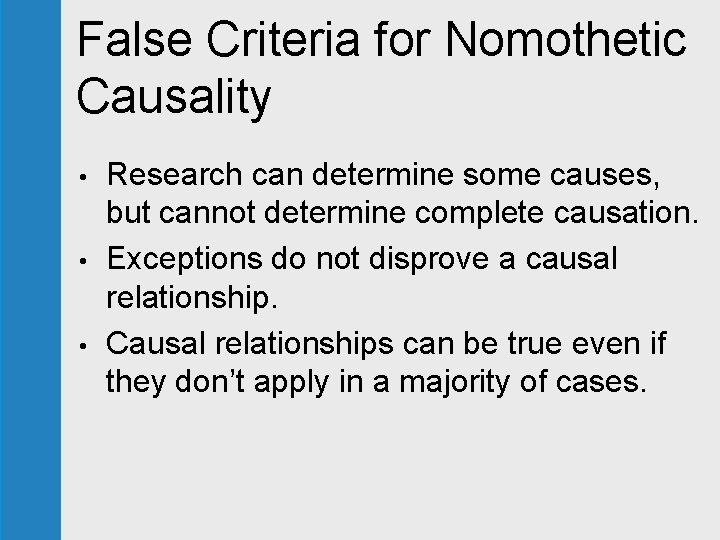 False Criteria for Nomothetic Causality • • • Research can determine some causes, but False Criteria for Nomothetic Causality • • • Research can determine some causes, but