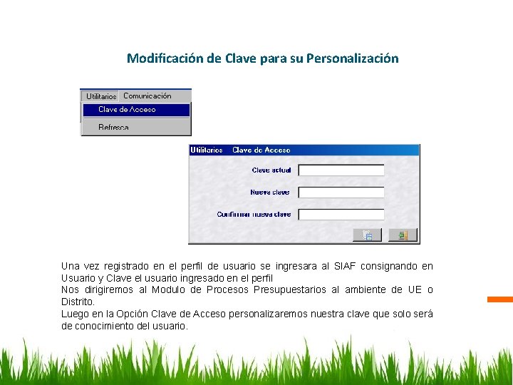 Modificación de Clave para su Personalización Una vez registrado en el perfil de usuario