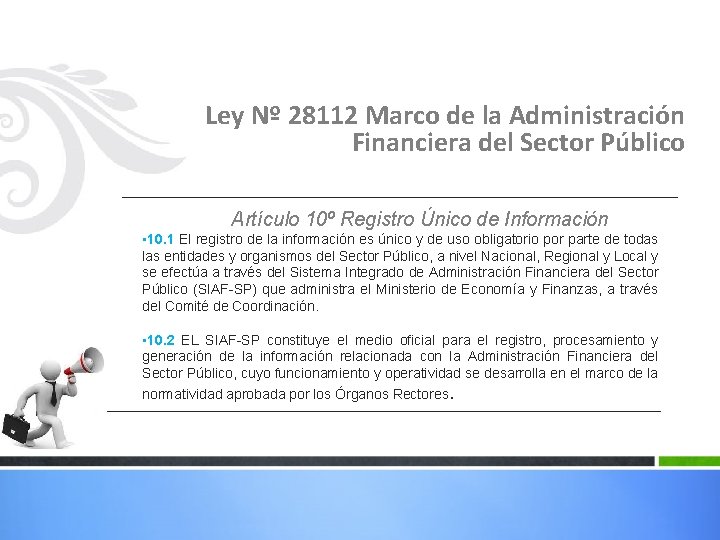 Ley Nº 28112 Marco de la Administración Financiera del Sector Público _______________________________ Artículo 10º