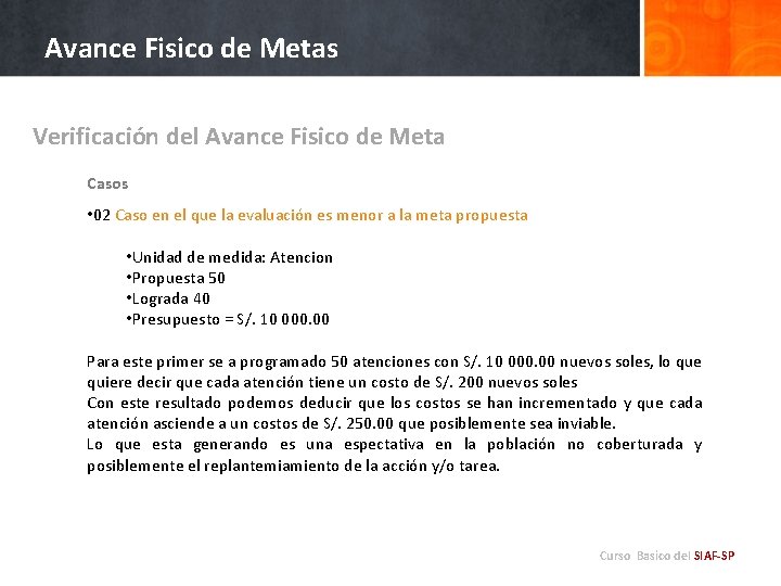 Avance Fisico de Metas Verificación del Avance Fisico de Meta Casos • 02 Caso