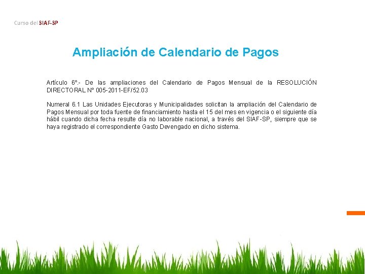 Curso del SIAF-SP Ampliación de Calendario de Pagos Artículo 6º. - De las ampliaciones