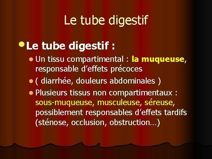 Le tube digestif • Le tube digestif : l Un tissu compartimental : la