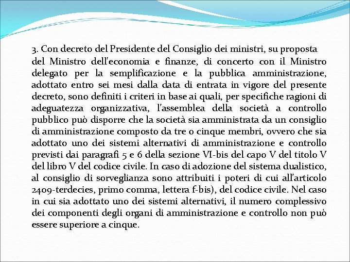 3. Con decreto del Presidente del Consiglio dei ministri, su proposta del Ministro dell'economia