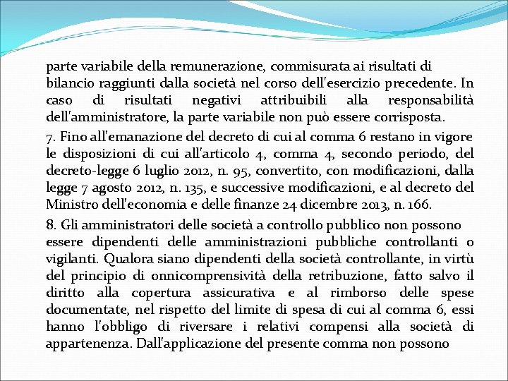 parte variabile della remunerazione, commisurata ai risultati di bilancio raggiunti dalla società nel corso