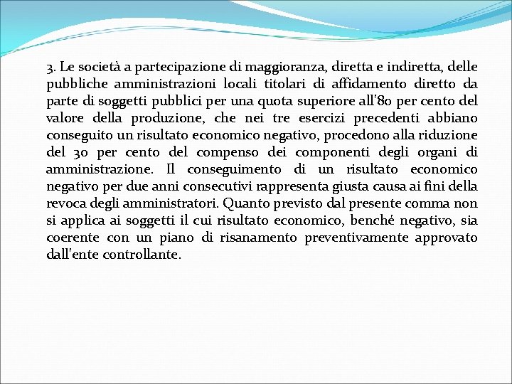 3. Le società a partecipazione di maggioranza, diretta e indiretta, delle pubbliche amministrazioni locali